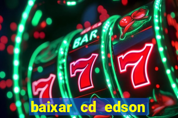 baixar cd edson gomes as 50 melhores